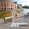 From Brycgstow to Bristol in 45 Bridges - Jeff Lucas - 9781909446182