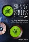 Skinny Soups - BRUTON,  Kathryn - 9781909487505