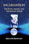 Incarnation: The Four Angles and the Moon's Nodes - Melanie Reinhart - 9781909580213