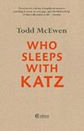 Who Sleeps with Katz - Todd McEwen - 9781909585324