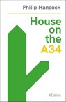 House on the A34 - Philip Hancock - 9781909585539