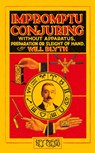 Impromptu Conjuring (Hey Presto Magic Book) - Will Blyth - 9781909678002