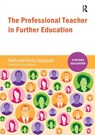The Professional Teacher in Further Education - Keith Appleyard ; Nancy Appleyard - 9781909682016