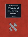 The Dictionary of Classical Hebrew. I. Aleph. Revised Edition - David J a (Sheffield University UK) Clines - 9781909697379