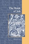 The Book of Job - GRAY,  Fellow John (Institute of Education University of London UK) - 9781909697911
