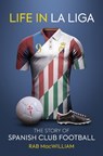 Life in La Liga - Rab MacWilliam - 9781909715745