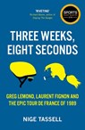 Three Weeks, Eight Seconds - Nige Tassell - 9781909715769