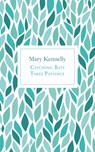 Catching Bats Takes Patience - Mary Kennelly - 9781909718982