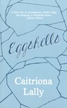Eggshells - Caitriona Lally - 9781909718999