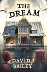 The Dream - David J. Bailey - 9781909728776
