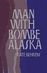 Man with Bombe Alaska - BEHRENS,  Kate - 9781909747142