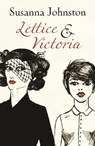 Lettice & Victoria - Susanna Johnston - 9781909807235