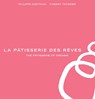 La Patisserie des Reves - Philippe Conticini ; Thierry Teyssier - 9781909808171