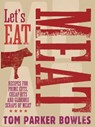 Let's Eat Meat - Tom Parker Bowles - 9781909815759