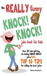 The Really Funny Knock! Knock! Joke Book for Kids - Mickey MacIntyre - 9781909855250
