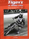 Tigers at White City - Jim Henry - 9781909885318