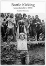 Bottle Kicking, Leicestershire, 1973 -  - 9781909950085