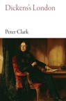 Dickens's London - Peter Clark - 9781909961678