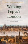 Walking Pepys's London - Jacky Colliss Harvey - 9781909961821