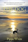 The Dog With The Wind In Her Hair: When You Think You Think You Can Never Love Again and Someone Proves You Wrong - Pippa White - 9781909972094