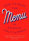 How To Read The Menu In France, Italy And Spain - Herb Lester - 9781910023402