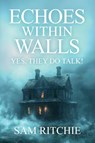 Echoes Within Walls - Sam Ritchie - 9781910027677