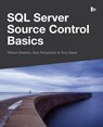 SQL Server Source Control Basics - SHELDON,  Robert (University of Calgary, Calgary, Alberta, Canada) ; Richardson, Rob ; Davis, Tony - 9781910035016