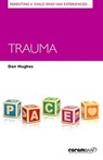 Parenting a Child Who Has Experienced Trauma - Dan Hughes - 9781910039502