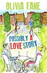 Possibly A Love Story - Olivia Fane - 9781910050965