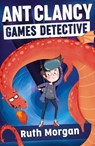 Ant Clancy, Games Detective - Ruth Morgan - 9781910080993