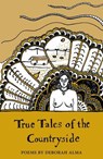 True Tales of the Countryside - Deborah Alma - 9781910139271