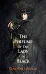 The Perfume of the Lady in Black - Gaston Leroux - 9781910213278