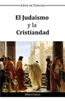 El Judaismo y la Cristiandad - Leon de Poncins - 9781910220481