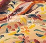 Anna Freeman Bentley – make believe - Anna Freeman Bentley ; Thomas Marks ; Georgie Paget - 9781910221433