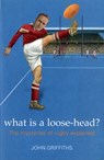 What is a Loose-head? - John Griffiths - 9781910232811