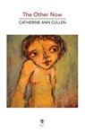 The Other Now - Catherine Ann Cullen - 9781910251232