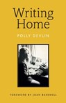 Writing Home - Polly Devlin - 9781910258330