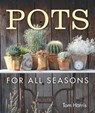 Pots for All Seasons - Tom Harris - 9781910258798