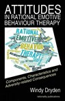 Attitudes in Rational Emotive Behaviour Therapy (REBT) - Windy (Emeritus Professor of Psychotherapeutic Studies at Goldsmiths University of London) Dryden - 9781910301364