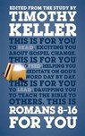 Romans 8 - 16 For You - Dr Timothy Keller - 9781910307281