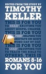 Romans 8 – 16 For You - Dr Timothy Keller - 9781910307281