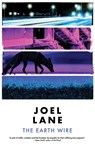The Earth Wire - Joel Lane - 9781910312575