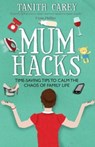 Mum Hacks - Tanith Carey - 9781910336236