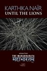 Until the Lions - Karthika Nair - 9781910345078