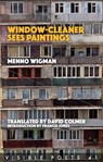 Window-Cleaner Sees Paintings - WIGMAN,  Menno - 9781910345627