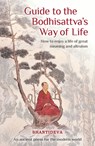 Guide to the Bodhisattva's Way of Life - Buddhist Master Shantideva - 9781910368749
