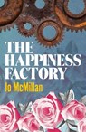 The Happiness Factory - Jo McMillan - 9781910422861