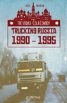 The Vodka-Cola Cowboy: Trucking Russia 1990 - 1995 - Mick Twemlow - 9781910456774