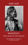 Winnetou, the Chief of the Apache. The Full Winnetou Trilogy in One Volume - Karl May - 9781910472002