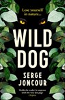 Wild Dog: Sinister and savage psychological thriller - Serge Joncour - 9781910477793
